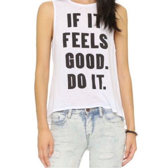 Chaser Tops - Chaser if it feels good do it white tank top